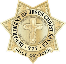 DEPARTMENT OF JESUS CHRIST SAVES 777 SOUL OFFICER AUTHORITY OF JESUS CHRIST MATTHEW 28:18 PSALM 91:13 logo