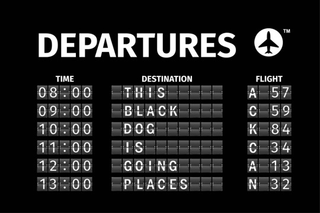 DEPARTURES TIME DESTINATION FLIGHT THIS BLACK DOG IS GOING PLACES 08:00 A57 09:00 C59 10:00 K84 11:00 C34 12:00 A13 13:00 N32 logo