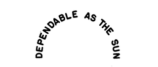 DEPENDABLE AS THE SUN logo