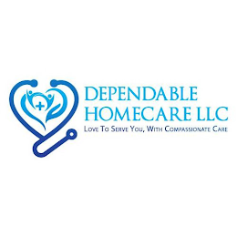 DEPENDABLE HOMECARE LLC LOVE TO SERVE YOU, WITH COMPASSIONATE CARE logo