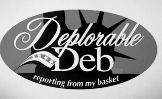 DEPLORABLE DEB REPORTING FROM MY BASKET logo