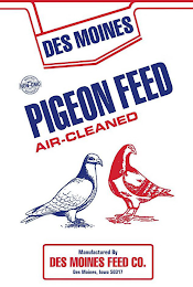 DES MOINES PIGEON FEED AIR-CLEANED MADE WITH NON-GMO INGREDIENTS MANUFACTURED BY DES MOINES FEED CO. DES MOINES, IOWA 50317 logo
