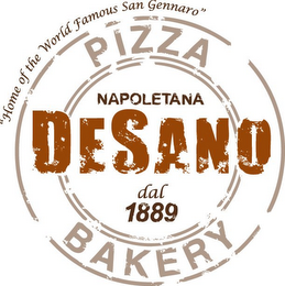 DESANO PIZZA BAKERY NAPOLETANA DAL 1889 "HOME OF THE WORLD FAMOUS SAN GENNARO" logo