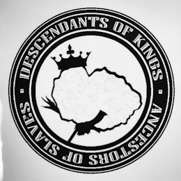 · DESCENDANTS OF KINGS · ANCESTORS OF SLAVES logo