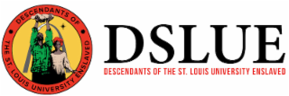 DESCENDANTS OF THE ST. LOUIS UNIVERSITY ENSLAVED DSLUE DESCENDANTS OF THE ST. LOUIS UNIVERSITY ENSLAVED logo