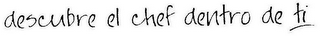 DESCUBRE EL CHEF DENTRO DE TI logo