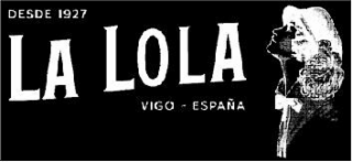 DESDE 1927 LA LOLA VIGO - ESPAÑA logo