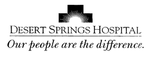 DESERT SPRINGS HOSPITAL OUR PEOPLE ARE THE DIFFERENCE. logo