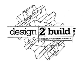DESIGN 2 BUILD INC. ENVISION/COLLABORATE/EXECUTE logo
