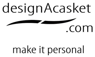 DESIGN A CASKET .COM MAKE IT PERSONAL logo
