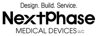 DESIGN. BUILD. SERVICE. NEXTPHASE MEDICAL DEVICES LLC logo