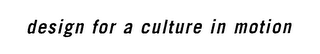 DESIGN FOR A CULTURE IN MOTION logo