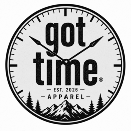 DESIGN / MARK CONSISTS OF:THE MARK CONSISTS OF:A CIRCULAR CLOCK DESIGNCLOCK HANDS EXTENDING ACROSS THE WORDINGTHE STYLIZED WORDING “GOT TIME” CENTERED INSIDE THE CLOCKTHE WORDING “EST. 2026” BELOW THE MAIN WORDINGTHE WORDING “APPAREL” BENEATHSTYLIZED MOUNTAIN IMAGERYSTYLIZED PINE TREESCIRCULAR OUTER BORDER REPRESENTING A CLOCK FACE WITH TICK MARKS logo