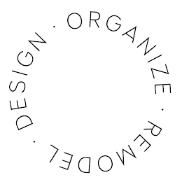 DESIGN · ORGANIZE · REMODEL · logo