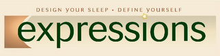 DESIGN YOUR SLEEP * DEFINE YOURSELF EXPRESSIONS logo