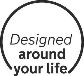 DESIGNED AROUND YOUR LIFE logo