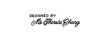 DESIGNED BY MS. THERESE CHANG logo