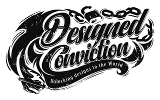 DESIGNED CONVICTION UNLOCKING DESIGNS TO THE WORLD logo