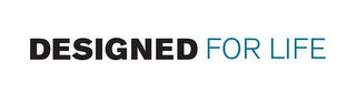 DESIGNED FOR LIFE logo