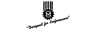 "DESIGNED FOR PERFORMANCE" M logo