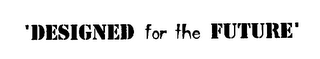 'DESIGNED FOR THE FUTURE' logo