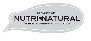 DESIGNED WITH NUTRI-NATURAL ANIMAL NUTRITION FORMULATION logo