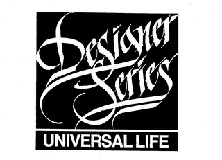 DESIGNER SERIES UNIVERSAL LIFE logo