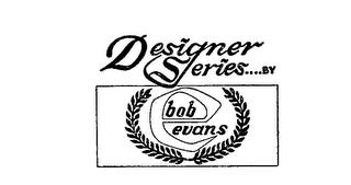 DESIGNER SERIES....BY BOB EVANS logo
