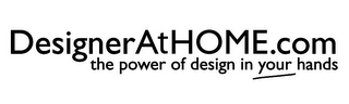 DESIGNERATHOME.COM THE POWER OF DESIGN IN YOUR HANDS logo