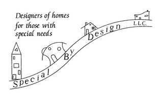 DESIGNERS OF HOMES FOR THOSE WITH SPECIAL NEEDS SPECIAL BY DESIGN LLC. logo