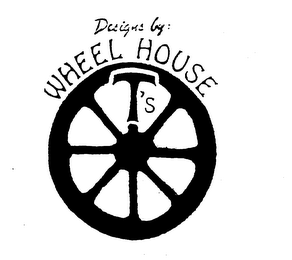 DESIGNS BY: WHEEL HOUSE T'S logo