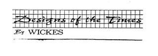 DESIGNS OF THE TIMES BY WICKES logo
