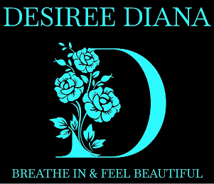 DESIREE DIANA D BREATHE IN & FEEL BEAUTIFUL logo