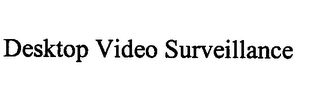 DESKTOP VIDEO SURVEILLANCE logo