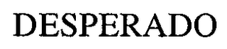 DESPERADO