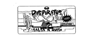 DESPERATOS SALSA N QUESO BERNER CHEESE MEDIUM WARNING: THIS PRODUCT MAY BE HABIT FORMING logo