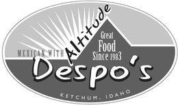 DESPO'S MEXICAN WITH ALTITUDE GREAT FOOD SINCE 1903 KETCHUM, IDAHO logo