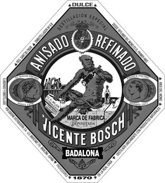 DESTILLACION ESPECIAL D E ANISADO REFINADO VICENTE BOSCH BADALONA 1870 MARCA DE FABRICA DEPOSITADA ES EL MEJOR LA CIENCIA LO DIJO Y YO NO MIENTO EL MAYOR PREMIO PARIS 1878 EXPOSITION UNIVERSELLE REPUBLIQUE FRANCAISE PRIMER PREMIO MADRID 1877 ALFONSO XII POR LA G DE DIOS UNICOLA DE MADRID ELABORADO Y EMBOTELLADO POR OSBORNE DISTRIBUIDORA, S.A. C/.E MARISTANCY, 115 BADALONA ESPANA PROVEEDORES REG. SANT.30-780/B EMBOTELLADOR NO. 9B DESDE 1870 ANIS DEL MONO ES EL PRIMER ANIS DE LA REAL CASA DESTILADO UNICAMENTE CON PRODUCTOS NATURALES logo