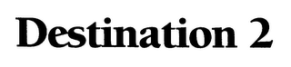 DESTINATION 2 logo