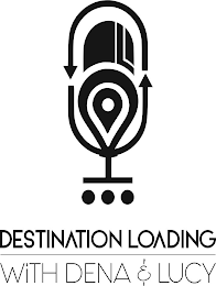 DESTINATION LOADING WITH DENA & LUCY logo