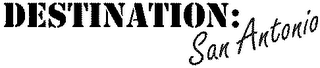 DESTINATION: SAN ANTONIO logo