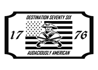 DESTINATION SEVENTY SIX 17 76 AUDACIOUSLY AMERICAN logo