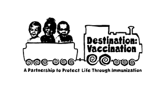 DESTINATION: VACCINATION A PARTNERSHIP TO PROTECT LIFE THROUGH IMMUNIZATION logo