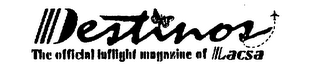 DESTINOS THE OFFICIAL INFLIGHT MAGAZINE OF LACSA logo