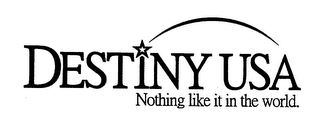 DESTINY USA NOTHING LIKE IT IN THE WORLD. logo