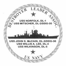 DESTROYER LEADER ASSOC. US NAVY USS NORFOLK, DL-1 USS MITSCHER, DL-2/DDG-35 USS JOHN S. MCCAIN, DL-3/DDG-36 USS WILLIS A. LEE, DL-4 USS WILKINSON, DL-5 logo