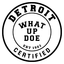 DETROIT CERTIFIED WHAT UP DOE EST 1983 logo