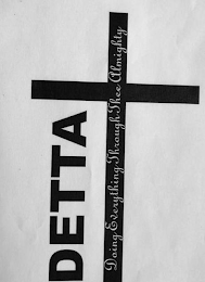 DETTA DOING EVERYTHING THROUGH THEE ALMIGHTY logo