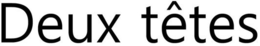 DEUX TÊTES logo