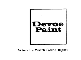 DEVOE PAINT WHEN IT'S WORTH DOING RIGHT! logo